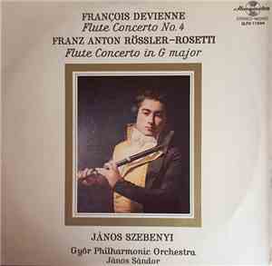 François Devienne / Franz Anton Rössler-Rosetti / Györ Philharmonic Orchestra • János Szebenyi • János Sándor - Flute Concertos
