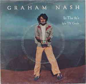 Graham Nash - In The 80's