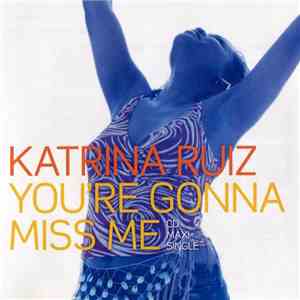 Katrina Ruiz - You're Gonna Miss Me