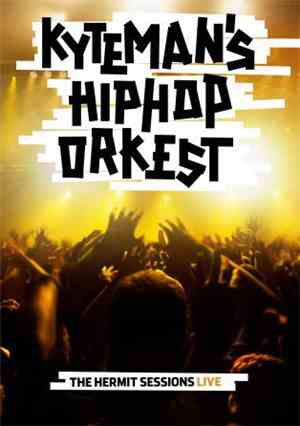 Kyteman's Hiphop Orkest - The Hermit Sessions Live