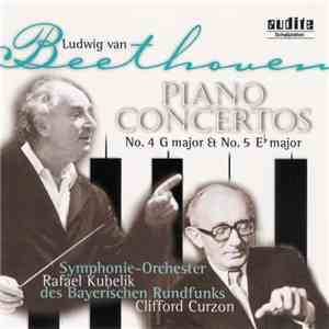 Ludwig van Beethoven, Clifford Curzon, Rafael Kubelik, Symphonie-Orchester Des Bayerischen Rundfunks - Beethoven: Piano Concertos No. 4 & 5