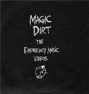 Magic Dirt - The Emergency Music Videos