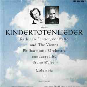 Mahler - Kathleen Ferrier And The Vienna Philharmonic Orchestra, Bruno Walter - Kindertotenlieder