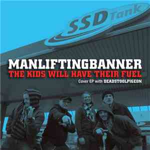 Manliftingbanner / Deadstoolpigeon - The Kids Will Have Their Fuel (Cover EP With Deadstoolpigeon)