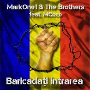 Markone1 & The Brothers  feat. MCoco - Baricadați Intrarea