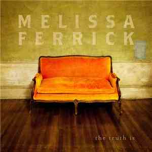 Melissa Ferrick - The Truth Is