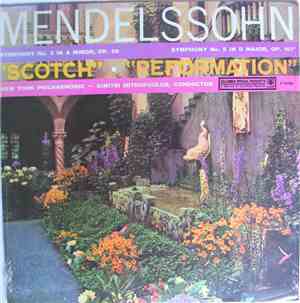Mendelssohn / Philharmonic-Symphony Orchestra Of New York Conducted By Dimitri Mitropoulos - Symphony No. 3 In A Minor, Symphony No. 5 In D Major