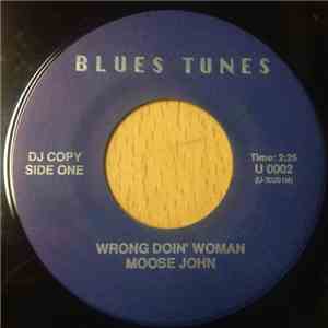 Moose John / The Original Drifters - Wrong Doin' Woman / Just Let Your Heart Be Your Guide