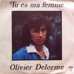 Olivier Delorme - Tu es ma femme