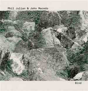 Phil Julian & John Macedo - Bind