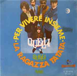 Quelli - Per Vivere Insieme / La Ragazza Ta Ta Ta
