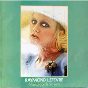 Raymond Lefevre & La Sua Grande Orchestra - Raymond Lefevre & La Sua Grande Orchestra