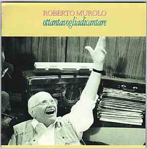 Roberto Murolo - Ottantavoglia Di Cantare