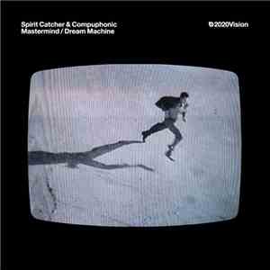Spirit Catcher & Compuphonic - Mastermind / Dream Machine