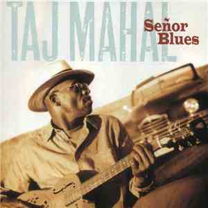 Taj Mahal - Señor Blues