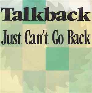 Talkback  - Just Can't Go Back