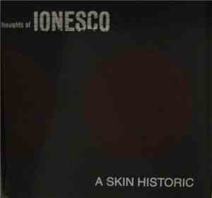 Thoughts Of Ionesco - A Skin Historic