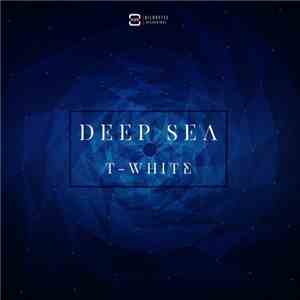 T-White  - Deep Sea EP