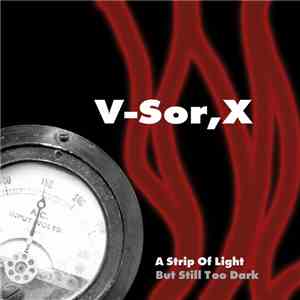 V-Sor, X - A Strip Of Light But Still Too Dark