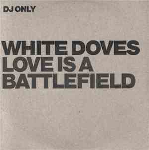 White Doves - Love Is A Battlefield