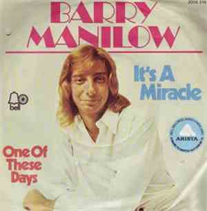 Barry Manilow - It's A Miracle / One Of These Days