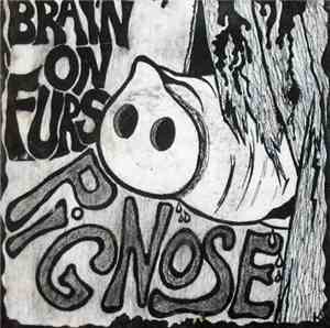 Brain On Furs, It's Me - Pignose