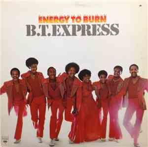 B.T. Express - Energy To Burn