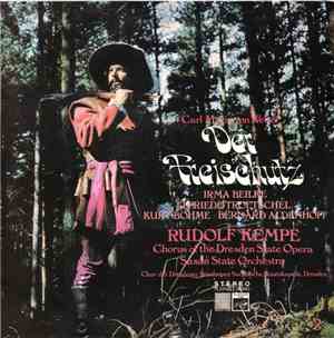 Carl Maria von Weber - Rudolf Kempe, Chorus Of The Dresden State Opera, Saxon State Orchestra - Der Freischutz