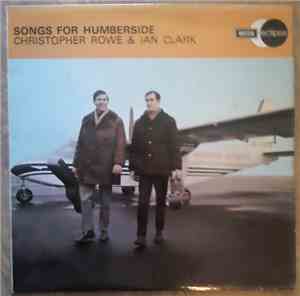 Christopher Rowe & Ian Clark - Songs For Humberside
