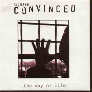Convinced - The Way Of Life