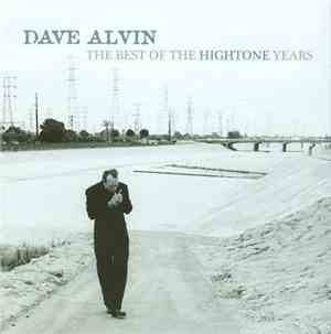 Dave Alvin - The Best Of The Hightone Years