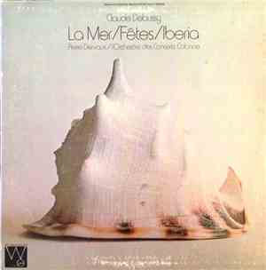 Debussy / L'Orchestre Des Concerts Colonne Conducted By Pierre Dervaux  - La Mer / Fêtes / Iberia