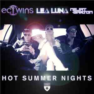 EC Twins, Lea Luna, Nejat Barton - Hot Summer Nights