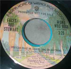 Faces  / Rod Stewart - You Can Make Me Dance, Sing Or Anything