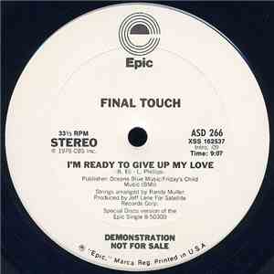 Final Touch  - I'm Ready To Give Up My Love