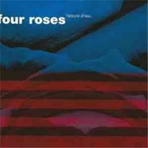 Four Roses - Histoire D'Eau