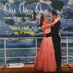 Geoff Love - Our Very Own (Melodies Of Victor Young)