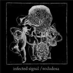 Infected Signal / Sodadosa - Infected Signal / Sodadosa