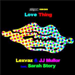 Lexvaz & JJ Mullor Feat. Sarah Story - Love Thing