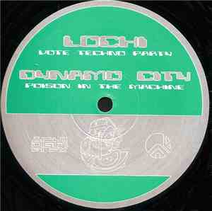Lochi / Dynamo City - Vote Techno Party / Poison In The Machine