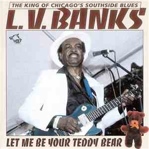 L.V. Banks - Let Me Be Your Teddy Bear