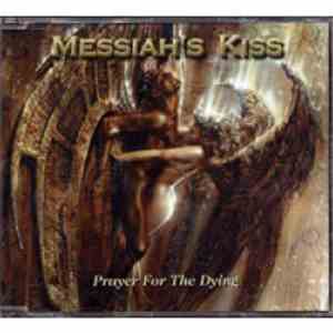 Messiah's Kiss - Prayer For The Dying
