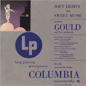 Morton Gould And His Orchestra - Soft Lights And Sweet Music