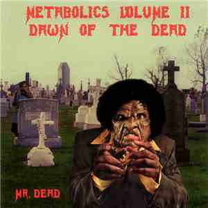 Mr. Dead - Metabolics Volume II: Dawn Of The Dead