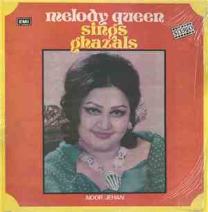 Noor Jehan - Melody Queen Sings Ghazals