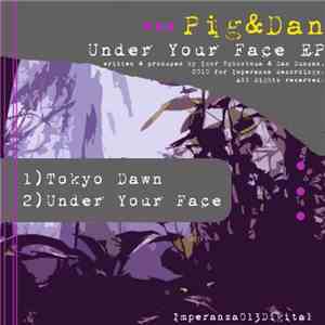 Pig&Dan - Under Your Face EP
