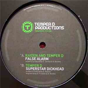Raiden & Temper D / Temper D - False Alarm / Superstar Dickhead
