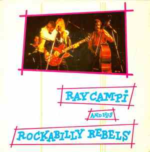 Ray Campi And His Rockabilly Rebels - Teenage Boogie / Rockabilly Rebel