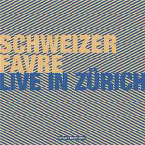 Schweizer, Favre - Live In Zürich