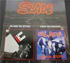 Slade / Slade II - Slade On Stage / Keep On Rockin!